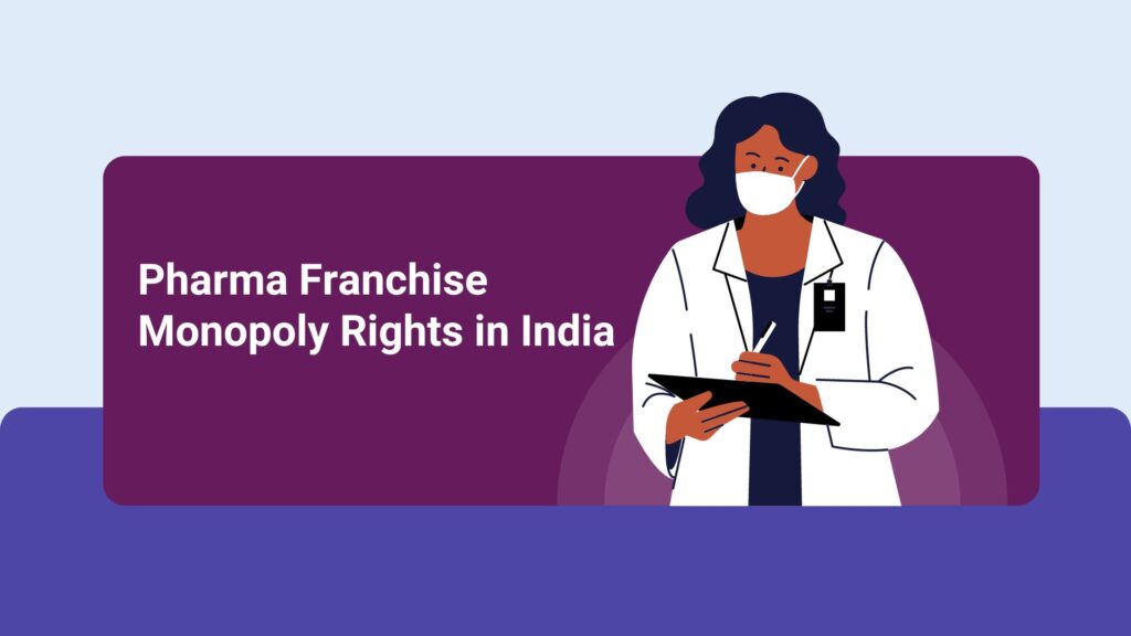 Pharma Franchise Monopoly Rights in India